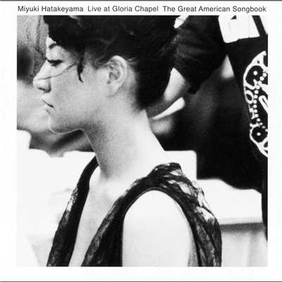 アルバム/LIVE AT GLORIA CHAPEL-The Great American Songbook-/畠山美由紀