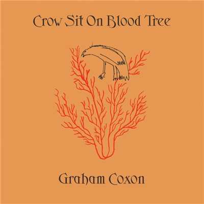 アルバム/Crow Sit On Blood Tree/Graham Coxon