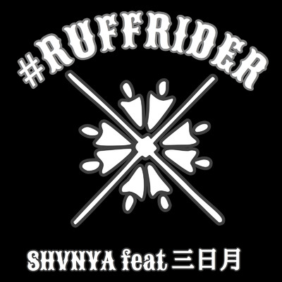 #RUFFR1DER (feat. 三日月)/SHVNYA