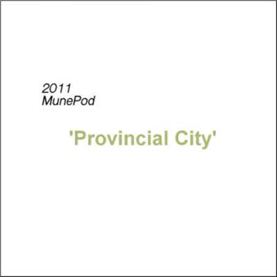 アルバム/Provincial City (2011)/MunePod