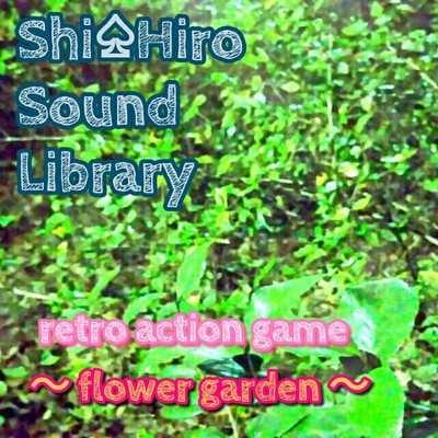 retro action game -flower garden-/Shi・Hiro