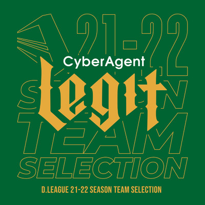 アルバム/D.LEAGUE 21 -22 SEASON - TEAM SELECTION/CyberAgent Legit