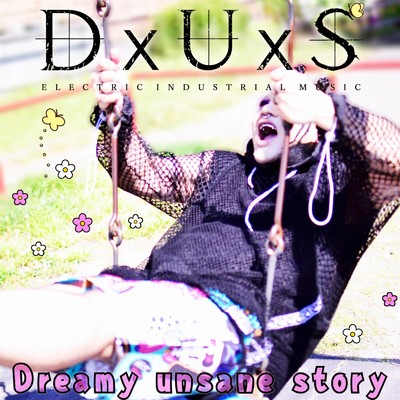 アルバム/Dreamy unsane story/DxUxS