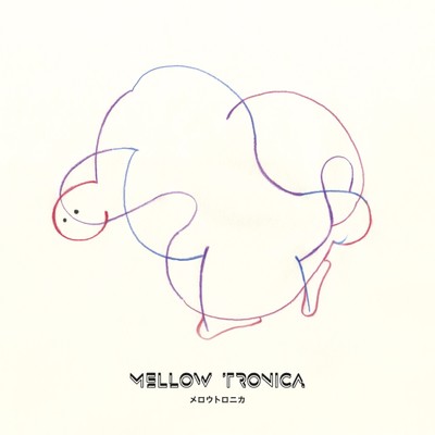 アルバム/Mellow Tronica/Various Artists