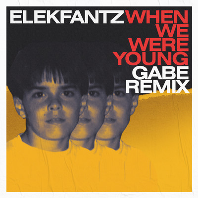 シングル/When We Were Young (Gabe Remix)/Elekfantz／Gabe