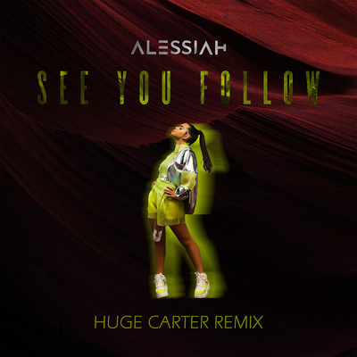 See You Follow (Huge Carter Extended Remix)/Alessiah