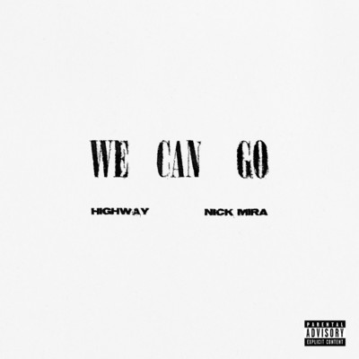 We Can Go (Explicit)/Highway／Nick Mira