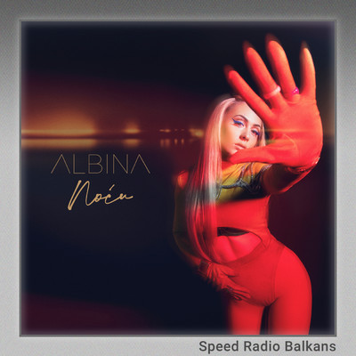 シングル/Nocu (Sped Up)/Albina／Speed Radio Balkans
