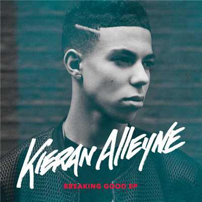 Breaking Good - EP (Explicit)/Kieran Alleyne