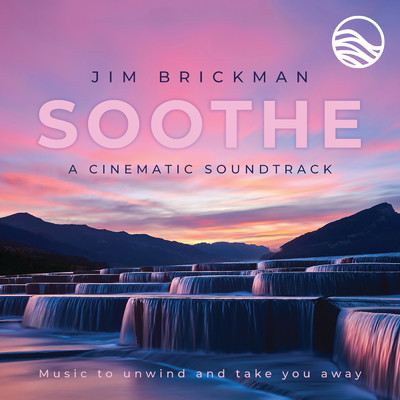 Soothe A Cinematic Soundtrack: Music To Unwind And Take You Away/ジム・ブリックマン