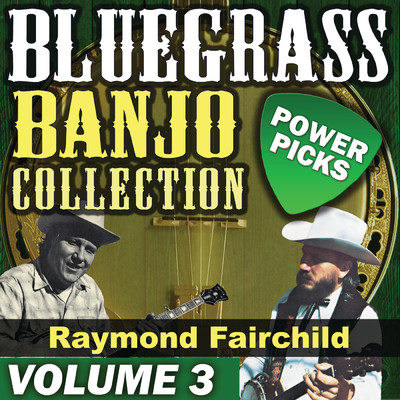 Bluegrass Banjo Collection: Power Picks (Vol. 3)/Raymond Fairchild