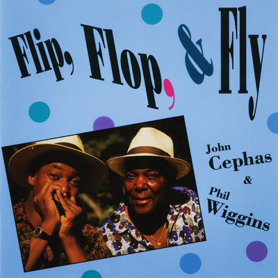アルバム/Flip, Flop, & Fly/Cephas & Wiggins