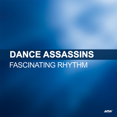 アルバム/Fascinating Rhythm (featuring Louise)/Dance Assassins