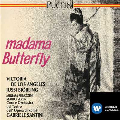 Puccini: Madama Butterfly/Victoria de los Angeles／Antonio Sacchetti／Paolo Caroli／Coro del Teatro dell'Opera