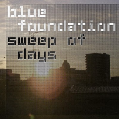 Sweep Of Days/Blue Foundation