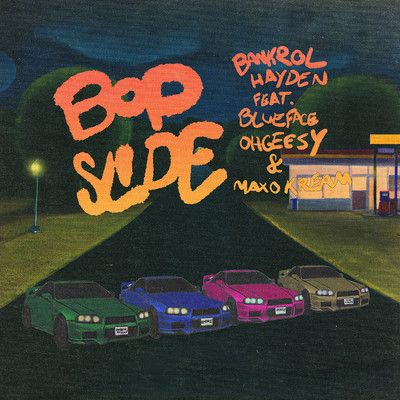 Bop Slide (feat. Blueface, OHGEESY & Maxo Kream)/Bankrol Hayden