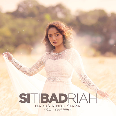 シングル/Harus Rindu Siapa/Siti Badriah