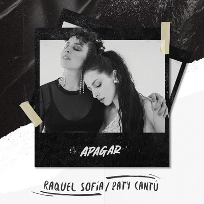 シングル/Apagar/Raquel Sofia & Paty Cantu