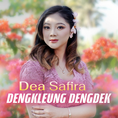 Dengkleung Dengdek/Dea Safira