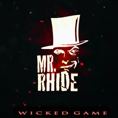 Wicked Game/Mr. Rhide