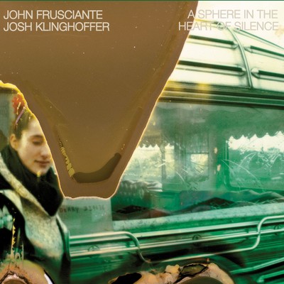 A Sphere In The Heart Of Silence/John Frusciante／Josh Klinghoffer