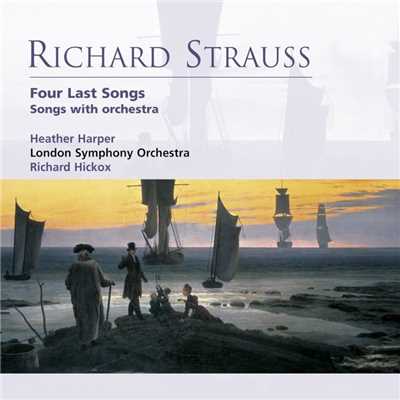 Richard Strauss: Four Last Songs . Songs with orchestra/Heather Harper／Richard Hickox