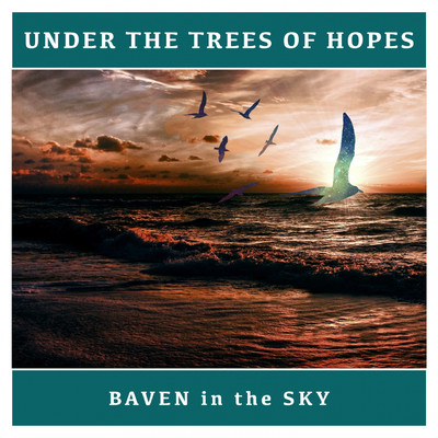 シングル/Under the Trees of Hope (Whistle Version)/Baven in the Sky
