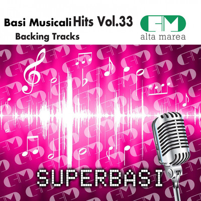 Basi Musicali Hits, Vol. 33 (Backing Tracks)/Alta Marea