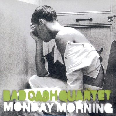 アルバム/Monday Morning/Bad Cash Quartet