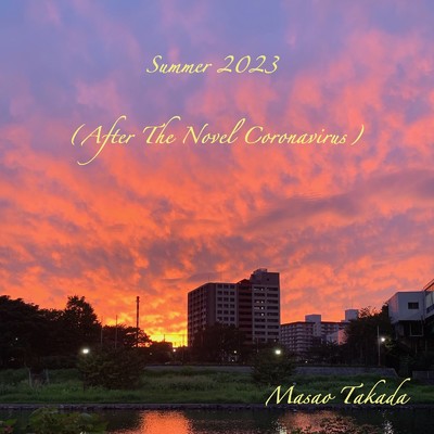 Summer 2023 (After The Novel Coronavirus)/Masao Takada