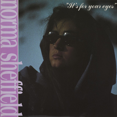 (IT'S) FOR YOUR EYES (Original ABEATC 12” master)/NORMA SHEFFIELD