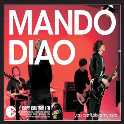 You Can't Steal My Love/Mando Diao