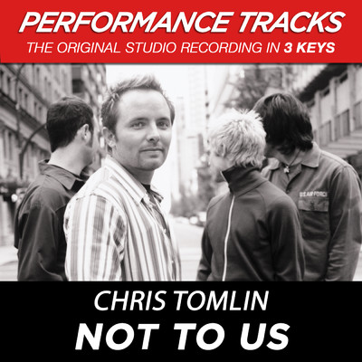 Not To Us (Performance Tracks)/Chris Tomlin