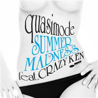 Summer Madness (featuring CRAZY KEN)/quasimode
