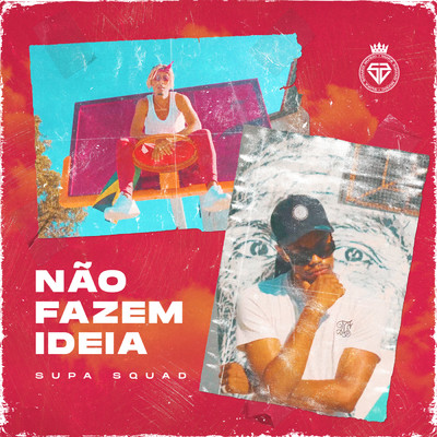 シングル/Nao Fazem Ideia/Supa Squad