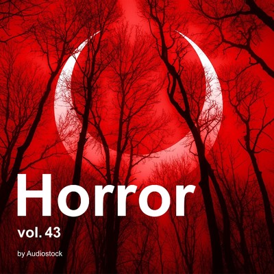 ホラー, Vol. 43 -Instrumental BGM- by Audiostock/Various Artists