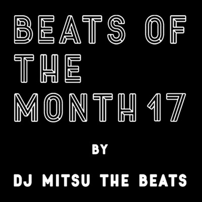 アルバム/BEATS OF THE MONTH 17/DJ Mitsu the Beats