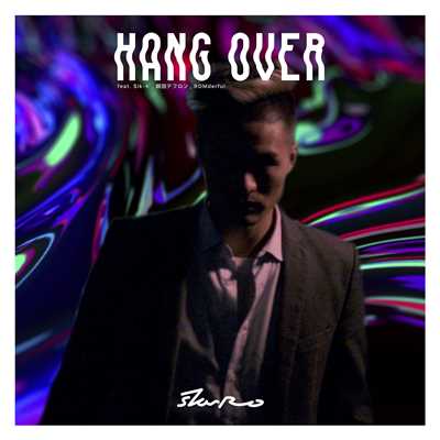HANG OVER feat. Sik-K, 鋼田テフロン, ROMderful/starRo