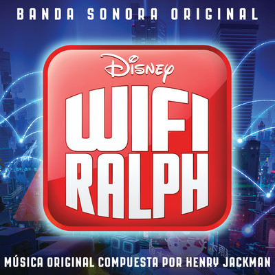 アルバム/Wifi Ralph (Banda Sonora Original)/ヘンリー・ジャックマン