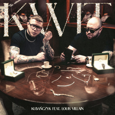 Kwit (featuring Louis Villain)/Kubanczyk／Newlight$