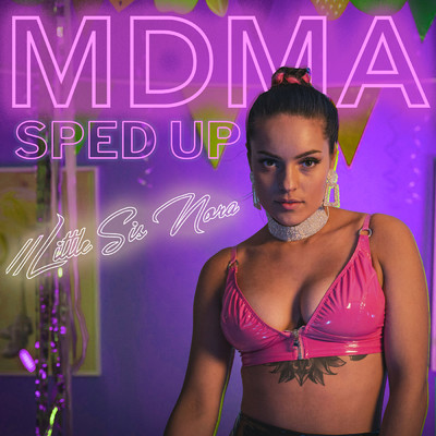 シングル/MDMA (Explicit) (Sped Up Version)/Little Sis Nora