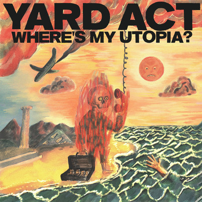 Where's My Utopia？ (Explicit)/Yard Act