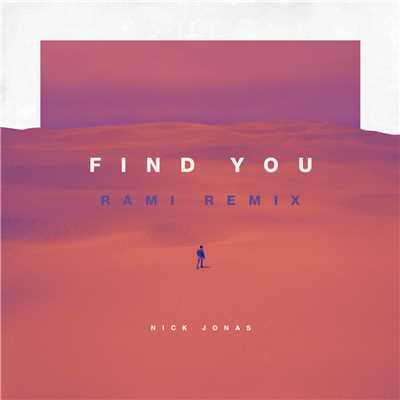 Find You (RAMI Remix)/ニック・ジョナス