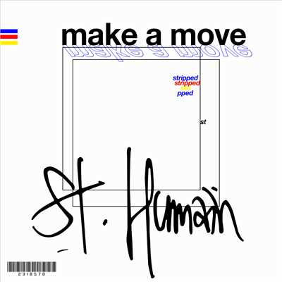 Make a Move (Stripped)/St. Humain
