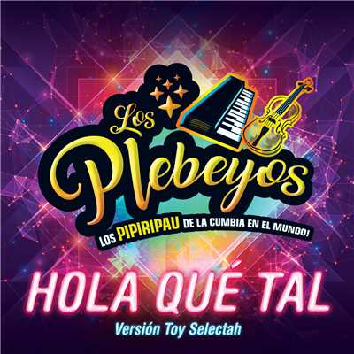 Hola Que Tal (Version Toy Selectah)/Los Plebeyos