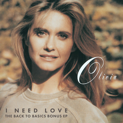 I Need Love: The Back To Basics Bonus EP/Olivia Newton-John