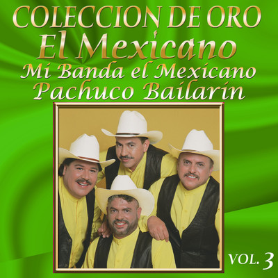 アルバム/Coleccion De Oro, Vol. 3: Pachuco Bailarin/Mexicano