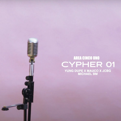 Cypher #01 (Explicit) (featuring Yung Dupe)/Mauco／MichaelBM／JCBG