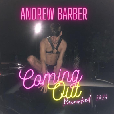 シングル/Coming out reworked 2024/Andrew Barber