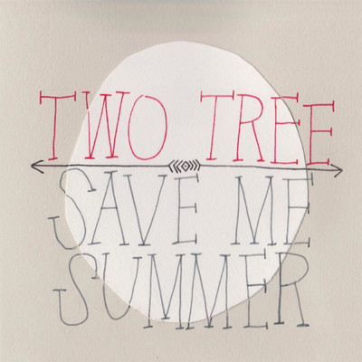 Save Me Summer/Two Tree